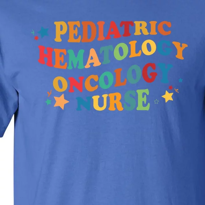 Nursing Pediatric Hematology Oncology Nurse Groovy Pediatric Gift Tall T-Shirt