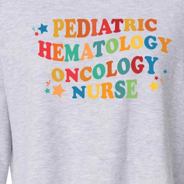 Nursing Pediatric Hematology Oncology Nurse Groovy Pediatric Gift Cropped Pullover Crew