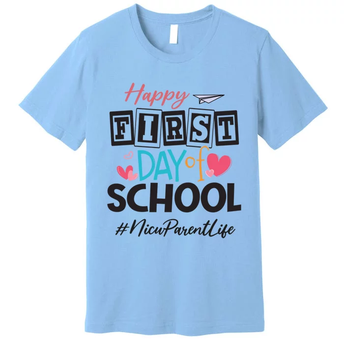 Nicu Parent Happy First Day Of School Back To School Gift Premium T-Shirt