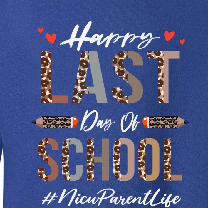 Nicu Parent Happy Last Day Of School Summer Funny Leopard Funny Gift Toddler Sweatshirt