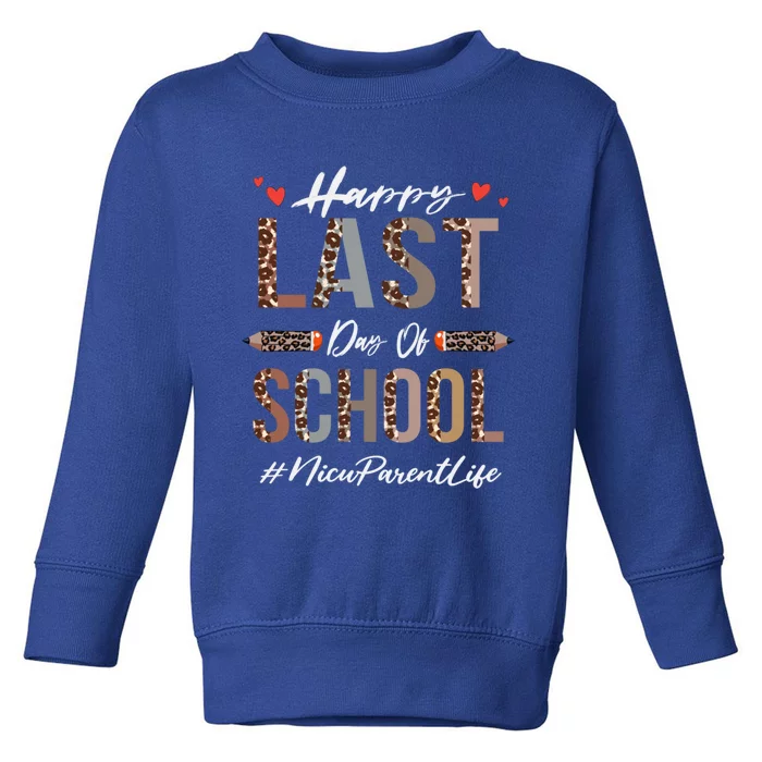 Nicu Parent Happy Last Day Of School Summer Funny Leopard Funny Gift Toddler Sweatshirt