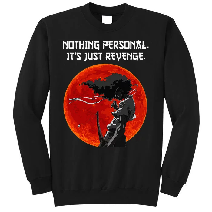 Nothing Personal Its Just Retaliate Humor Afro Samurai Tall Sweatshirt