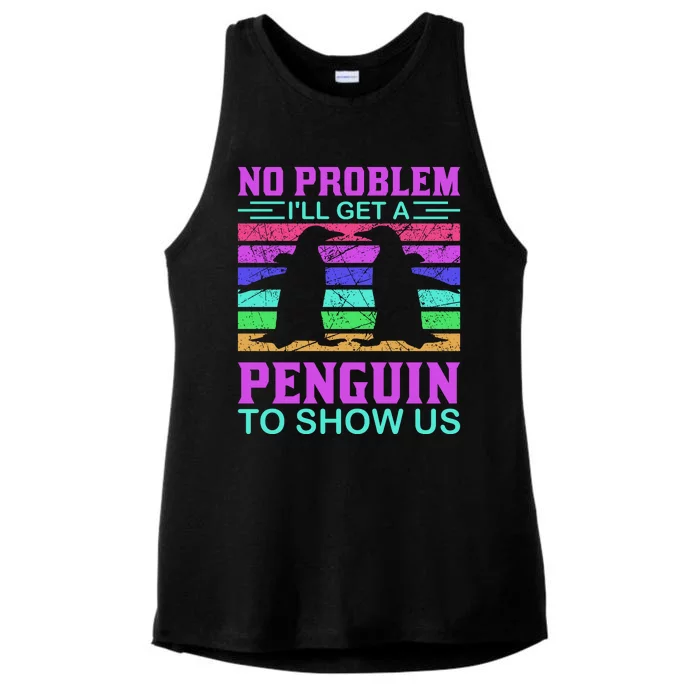 No Problem I'll Get A Penguin To Show Us Ladies Tri-Blend Wicking Tank