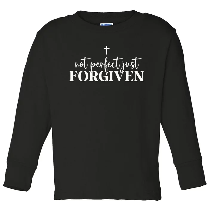 Not Perfect Just Forgiven Toddler Long Sleeve Shirt