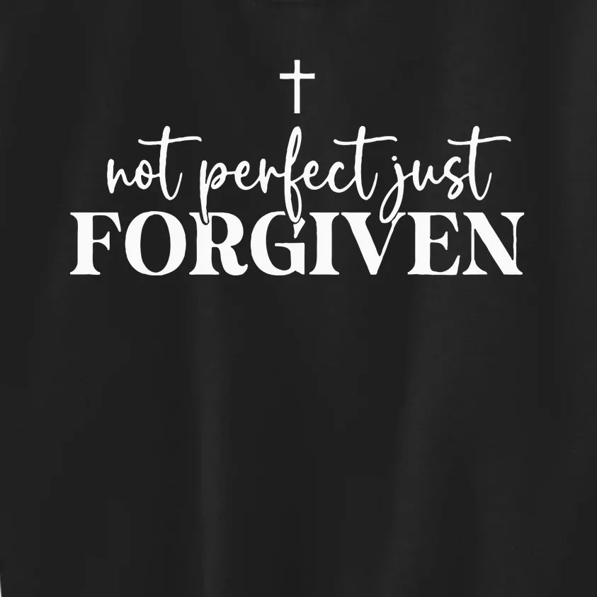 Not Perfect Just Forgiven Kids Sweatshirt