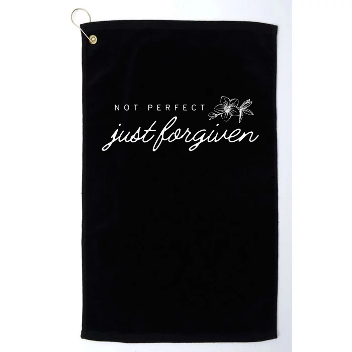 Not perfect just forgiven christian team jesus easter day Platinum Collection Golf Towel