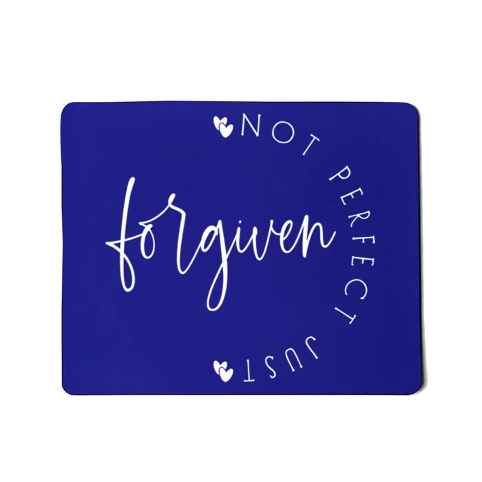 Not Perfect Just Forgiven Funny Graphic Gift Mousepad