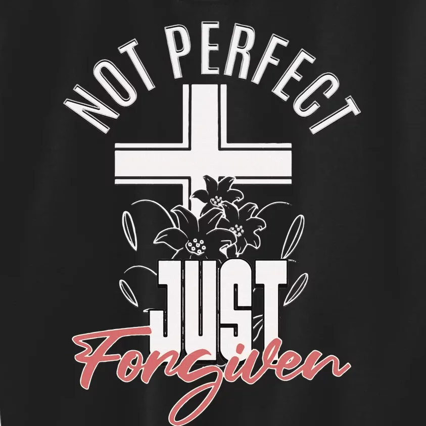 Not Perfect Just Forgiven Christian Wo Jesus Faith Cross Kids Sweatshirt