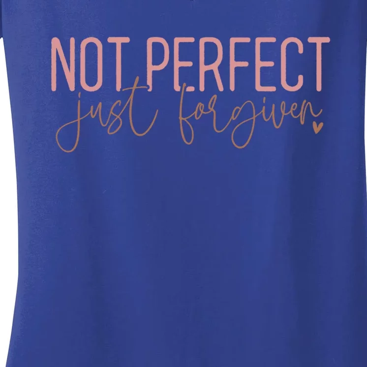 Not Perfect Just Forgiven Elegant Script Message Great Gift Women's V-Neck T-Shirt