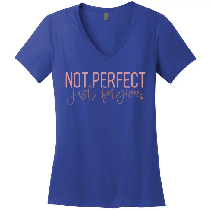 Not Perfect Just Forgiven Elegant Script Message Great Gift Women's V-Neck T-Shirt