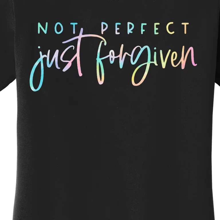 Not Perfect Just Forgiven Christian Team Jesus Men Women Women's T-Shirt