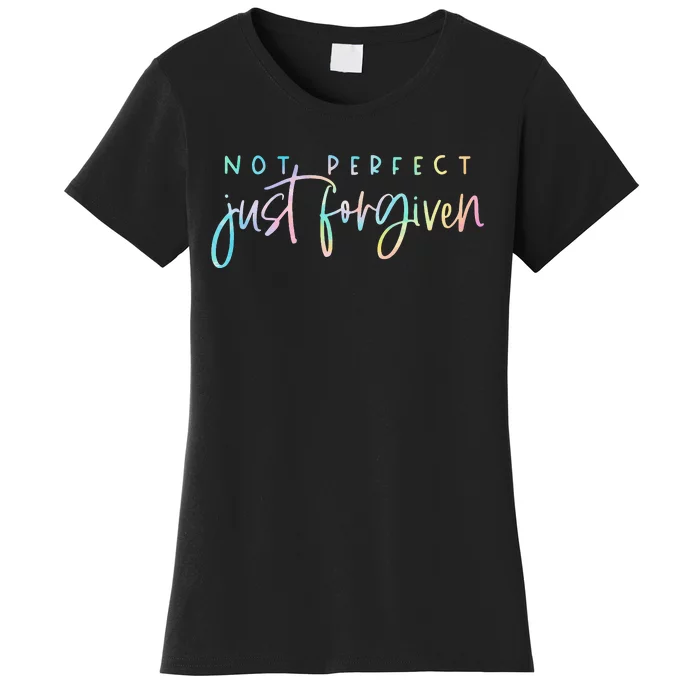 Not Perfect Just Forgiven Christian Team Jesus Men Women Women's T-Shirt