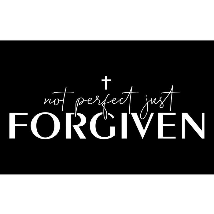 Not Perfect Just Forgiven Christian God Jesus Faith Prayers Bumper Sticker