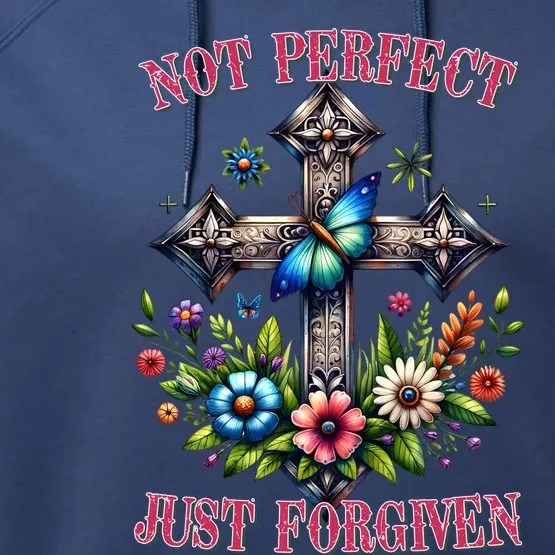 Not Perfect Just Forgiven Jesus Christ Performance Fleece Hoodie