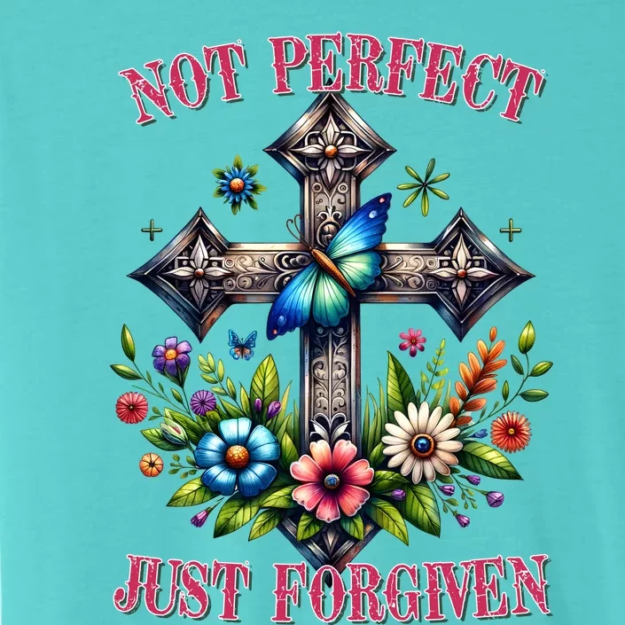 Not Perfect Just Forgiven Jesus Christ ChromaSoft Performance T-Shirt