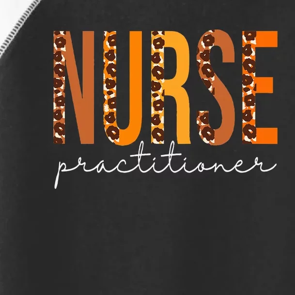 Nurse Practitioner leopard Fall Autumn Lovers Thanksgiving Toddler Fine Jersey T-Shirt