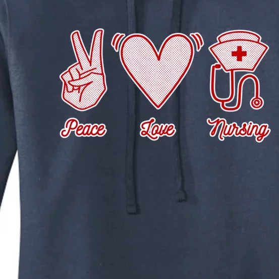 Nurse Peace Love Nursing Medicine Gift Women's Pullover Hoodie