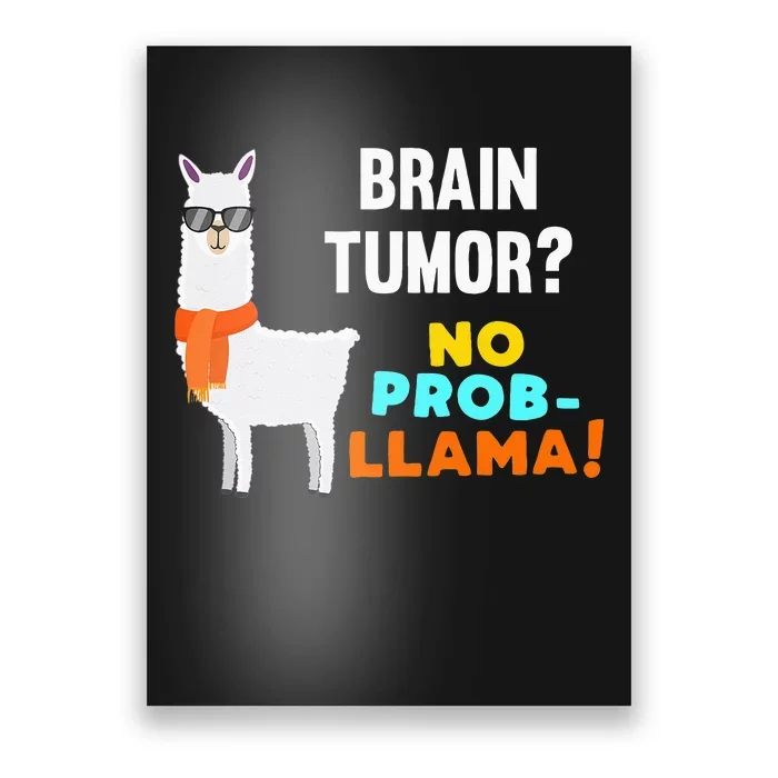 No Prob Llama Brain Tumor Survivor Recovery Get Well Gifts Poster