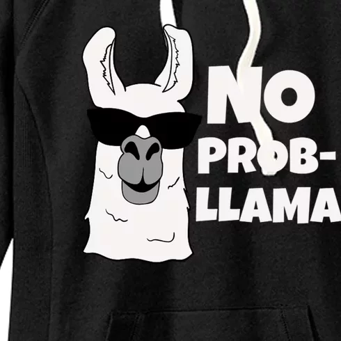 No Probllama Llama Problem Funny Women's Fleece Hoodie