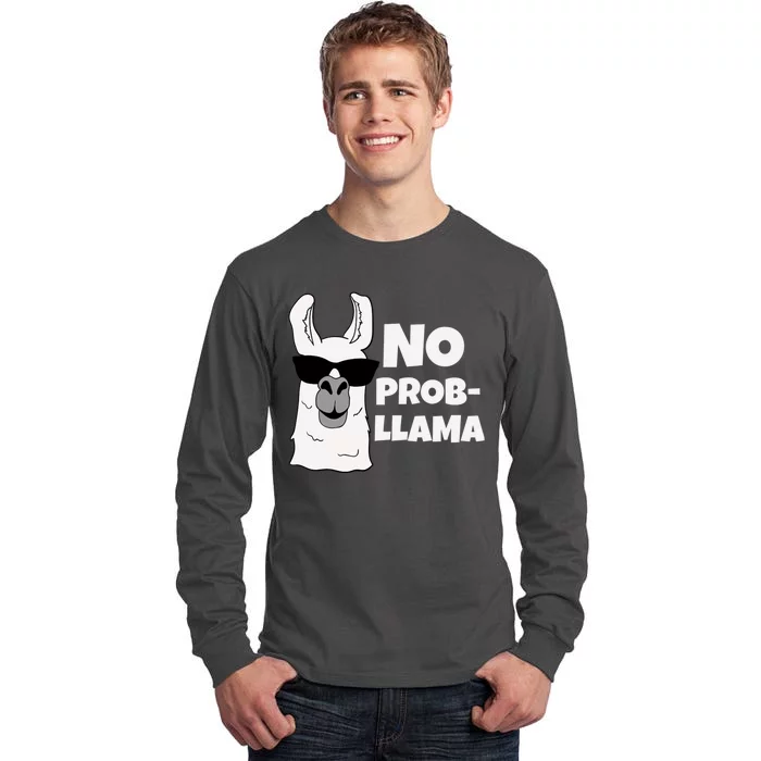 No Probllama Llama Problem Funny Tall Long Sleeve T-Shirt