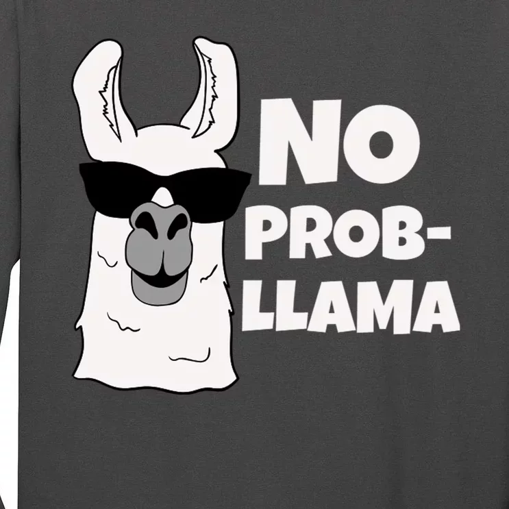 No Probllama Llama Problem Funny Tall Long Sleeve T-Shirt