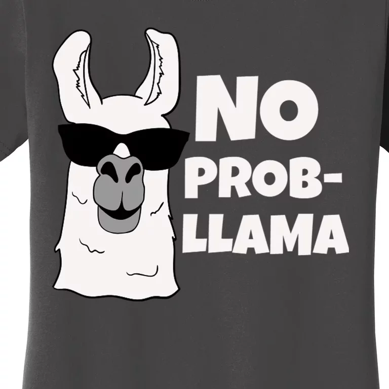 No Probllama Llama Problem Funny Women's T-Shirt