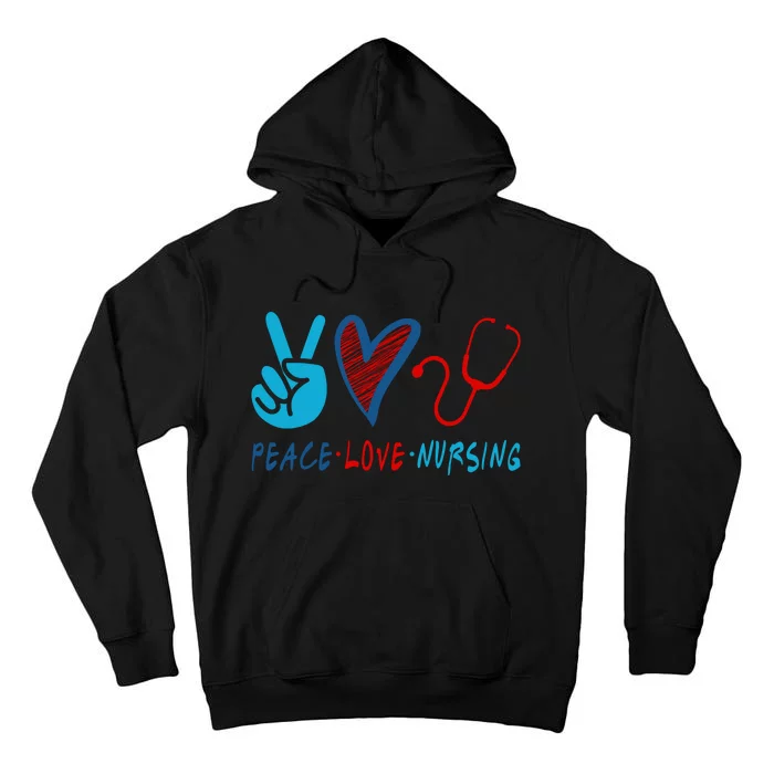 Nurse , Peace, Love, Nursing Tall Hoodie