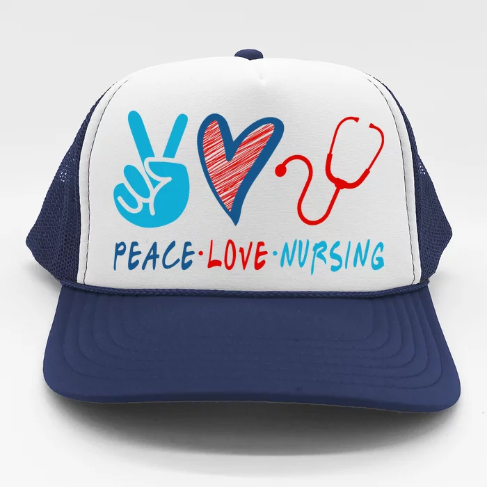 Nurse , Peace, Love, Nursing Trucker Hat