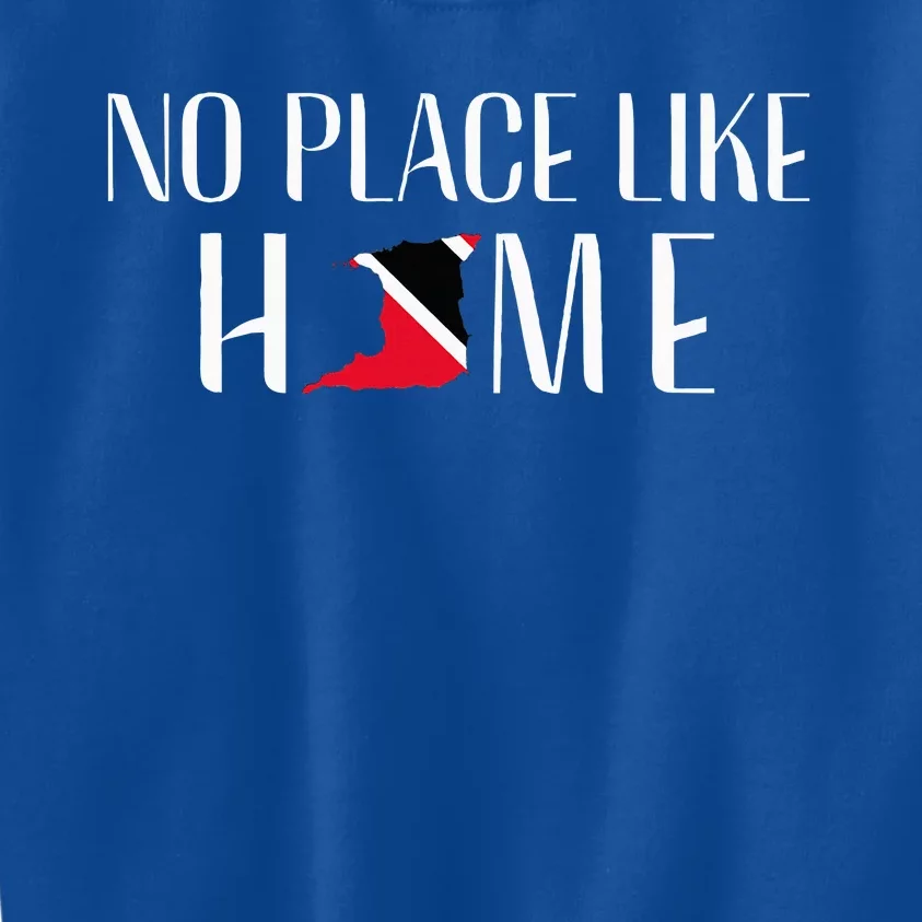 No Place Like Home Trinidad and Tobago Trini Patriotic Kids Sweatshirt