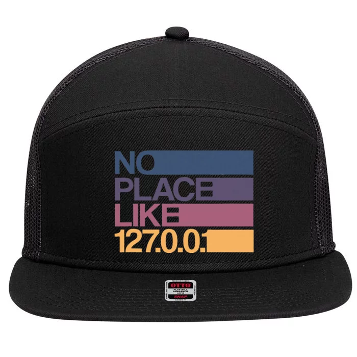 No Place Like 127.0.0.1 Localhost Geek 7 Panel Mesh Trucker Snapback Hat