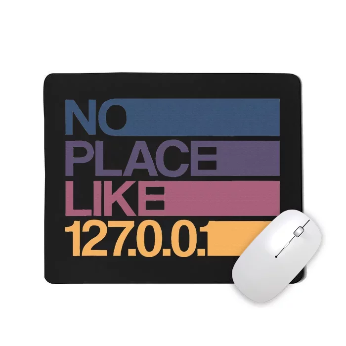 No Place Like 127.0.0.1 Localhost Geek Mousepad