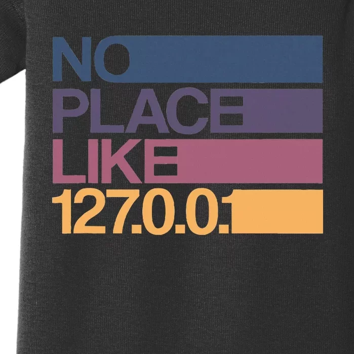 No Place Like 127.0.0.1 Localhost Geek Baby Bodysuit