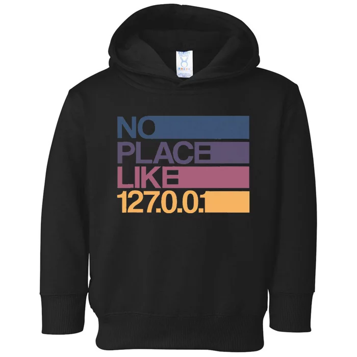 No Place Like 127.0.0.1 Localhost Geek Toddler Hoodie