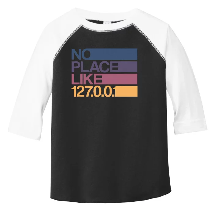 No Place Like 127.0.0.1 Localhost Geek Toddler Fine Jersey T-Shirt