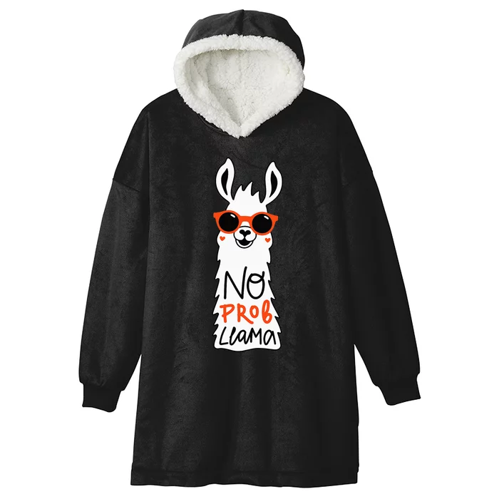 No Prob Llama Funny Quote Llamas Alpacas Lover Gift Hooded Wearable Blanket