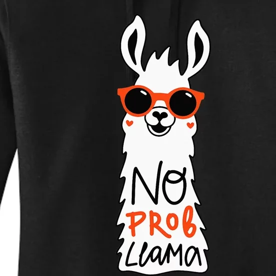 No Prob Llama Funny Quote Llamas Alpacas Lover Gift Women's Pullover Hoodie