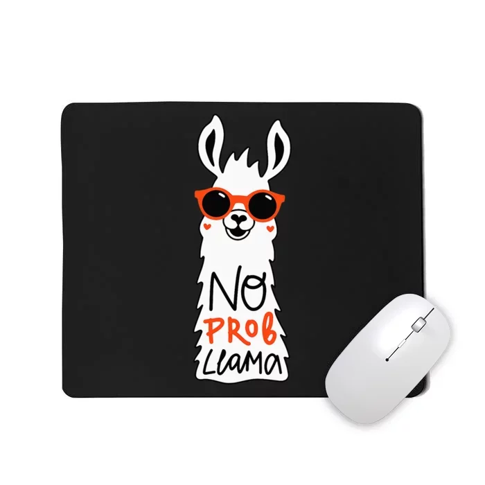 No Prob Llama Funny Quote Llamas Alpacas Lover Gift Mousepad