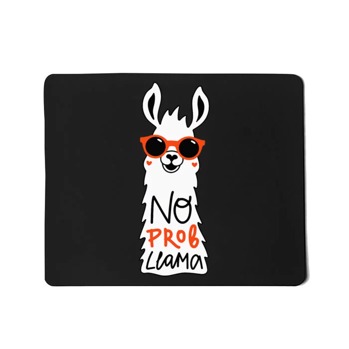 No Prob Llama Funny Quote Llamas Alpacas Lover Gift Mousepad