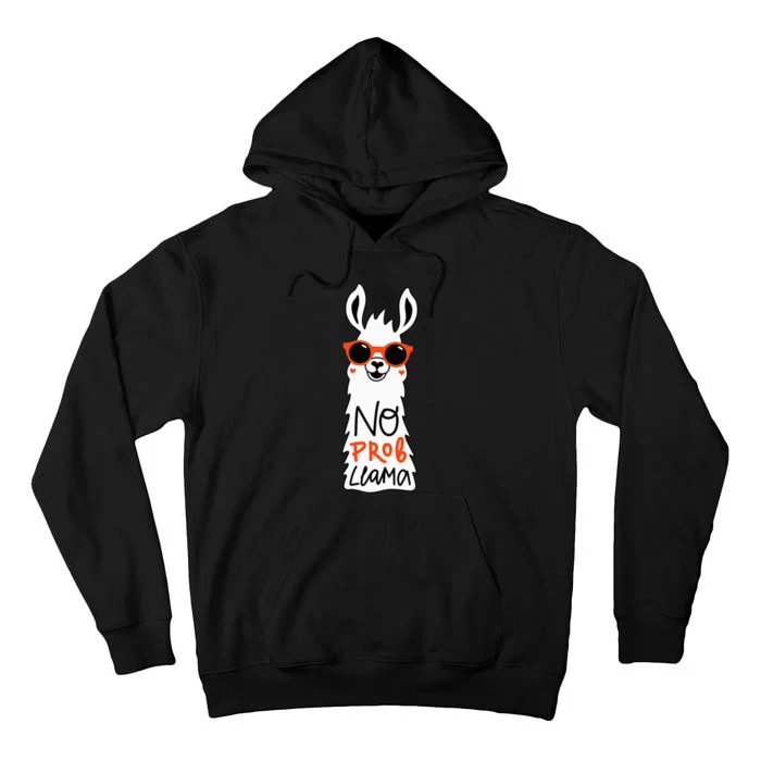 No Prob Llama Funny Quote Llamas Alpacas Lover Gift Tall Hoodie