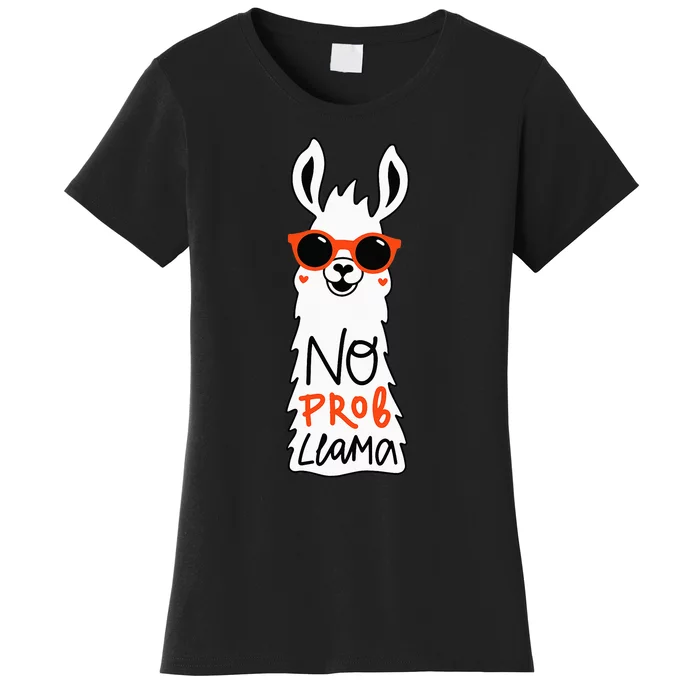 No Prob Llama Funny Quote Llamas Alpacas Lover Gift Women's T-Shirt