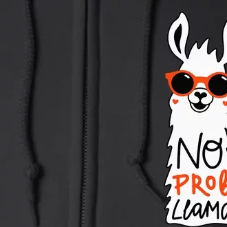 No Prob Llama Funny Quote Llamas Alpacas Lover Gift Full Zip Hoodie