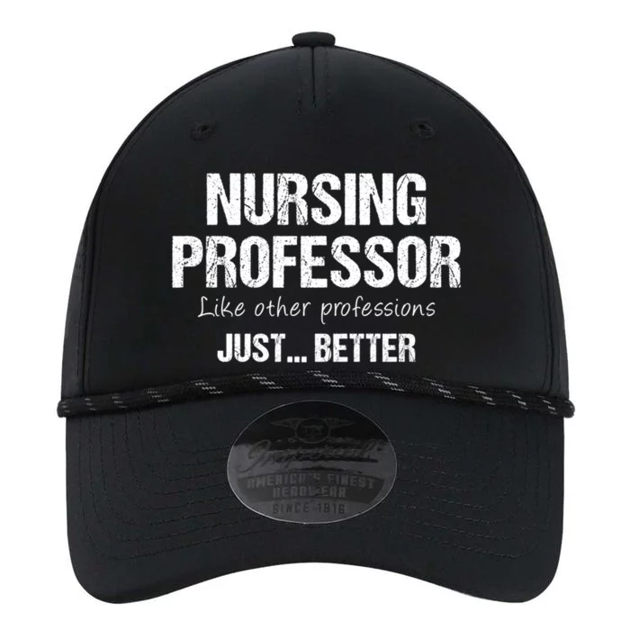 Nursing Professor Like Other Professions Just Better Funny Gift Performance The Dyno Cap