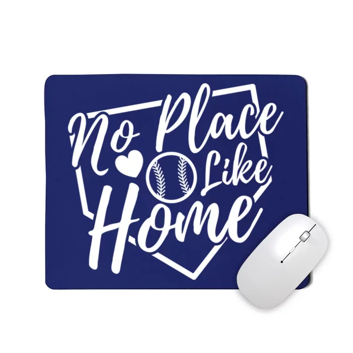 No Place Like Home Baseball Mom Life Game Day Cheer Mom Mousepad