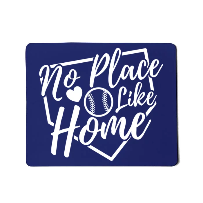 No Place Like Home Baseball Mom Life Game Day Cheer Mom Mousepad