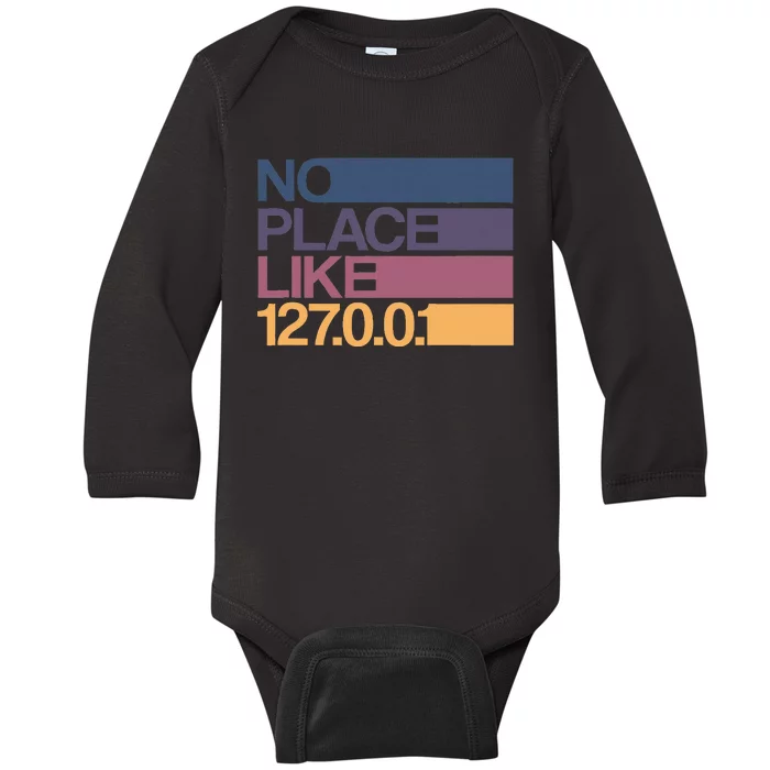 No Place Like 127.0.0.1 Localhost Geek Baby Long Sleeve Bodysuit