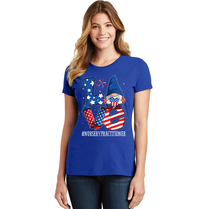 Nursery Practitioner Love 4th Of July Gnome Usa Patriotic Gift Women's T-Shirt