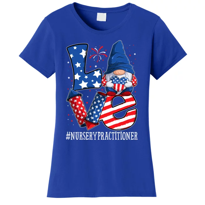 Nursery Practitioner Love 4th Of July Gnome Usa Patriotic Gift Women's T-Shirt