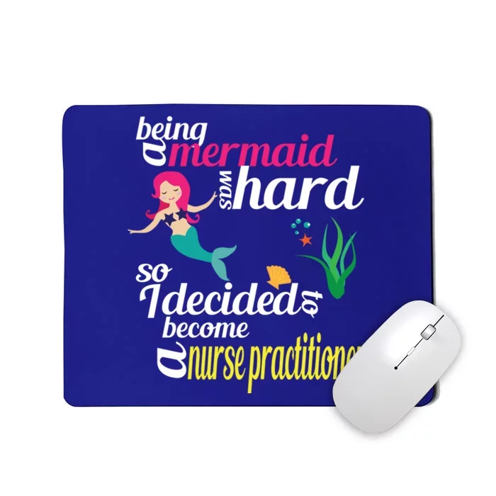 Nurse Practitioner Mermaid Gift Doctor Of Nursing Practice Gift Mousepad