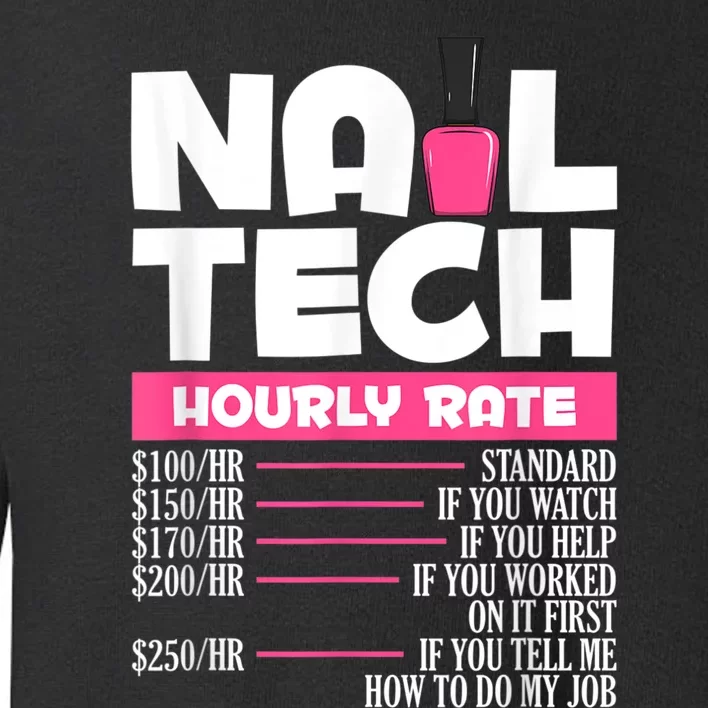 Nail Polish Manicurist Pedicurist Nail Artists Nail Tech Toddler Sweatshirt