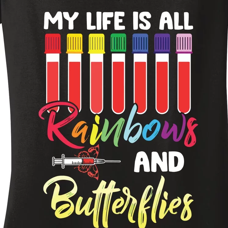 Nurse Phlebotomist My Life Is All Rainbow And Butterfly Women's V-Neck T-Shirt